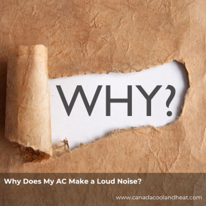 Why Does My AC Make a Loud Noise?