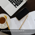 Are Annual HVAC Contracts Worth It?
